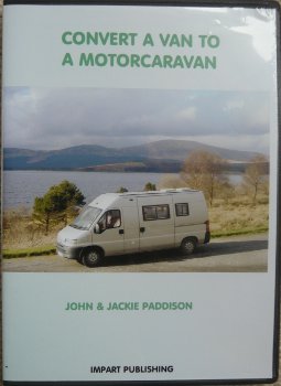 Convert A Van To A Motorcaravan by John & Jackie Paddison