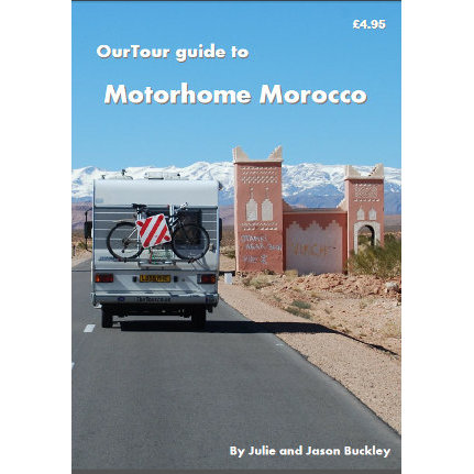 OurTour Guide To Motorhome Morocco by Julie and Jason Buckley